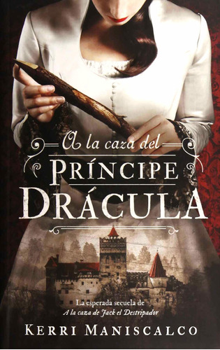 Libro A La Caza Del Príncipe Drácula - Kerri Maniscalco