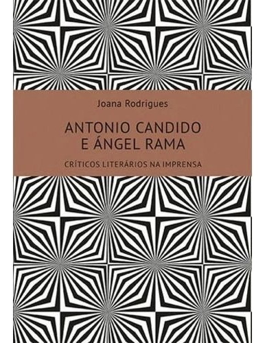 Antonio Candido E Àngel Rama, De Joana Rodrigues. Editora Unifesp, Capa Mole, Edição 1 Em Português, 2018