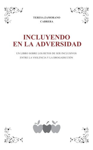 Libro: Incluyendo En La Adversidad (spanish Edition)