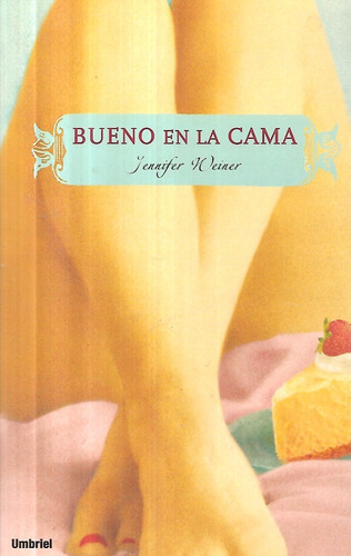 Bueno En La Cama / Jennifer Weiner