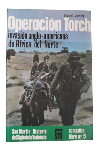 Operacion Torch Africa San Martin Historia De La Violencia