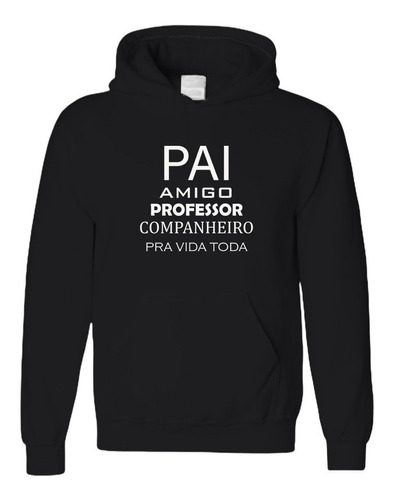 Blusa De Frio Moletom Agasalho Dia Dos Pais Homenagem