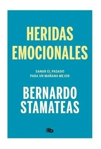 Heridas Emocionales - Bernardo Stamateas - B Bolsillo Libro