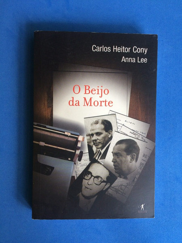 Livro - O Beijo Da Morte - Carlos Heitor Cony - Anna Lee