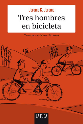 Tres hombres en bicicleta, de Jerome, Jerome K.. Editorial La Fuga Ediciones, S.L., tapa blanda en español