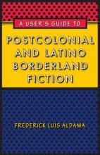 Libro A User's Guide To Postcolonial And Latino Borderlan...