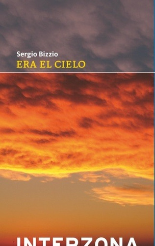 Era El Cielo - Sergio Bizzio