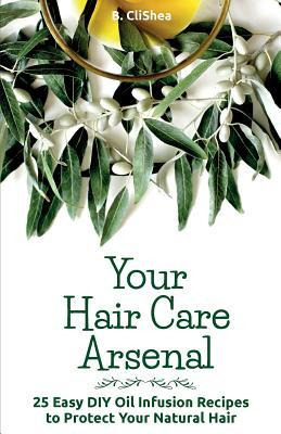 Libro Your Hair Care Arsenal : 25 Easy Diy Oil Infusion R...