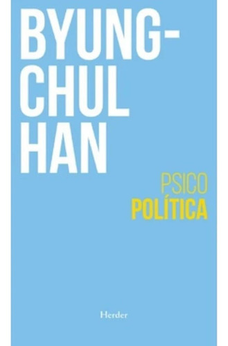 Psicopolitica - Byung-chul Han