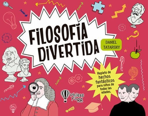 Filosofía Divertida, De Tatarsky, Daniel. Editorial Phileas Fogg, Tapa Blanda En Español, 2019