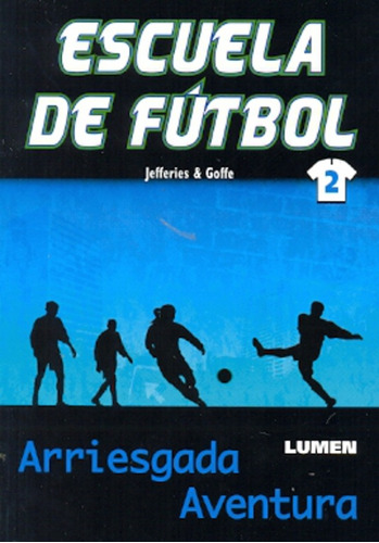 Arriesgada Aventura. Escuela De Futbol 2 - Jefferies & Goffe