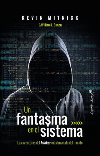 Un Fantasma En El Sistema, De Kevin Mitnick, Silvia Moreno Parrado, Kevin Mitnick, Silvia Moreno Parrado. Editorial Capitan Swing En Español