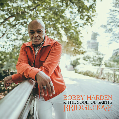 Bobby & The Soulful Saints Harden Bridge Of Love Lp