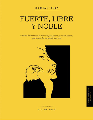 Libro: Fuerte, Libre Y Noble: Un Libro Ilustrado Con 50 Ejer