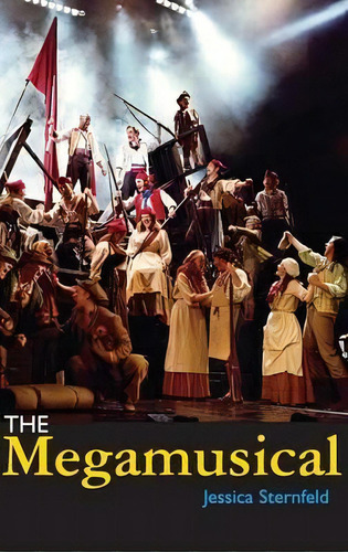 The Megamusical, De Jessica Sternfeld. Editorial Indiana University Press, Tapa Dura En Inglés