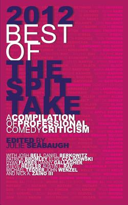 Libro 2012 Best Of The Spit Take: A Compilation Of Profes...