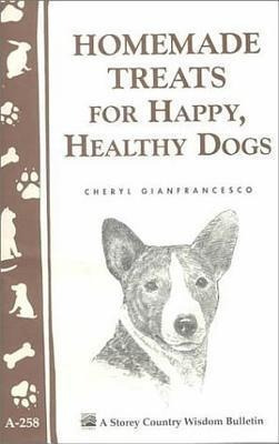 Homemade Treats For Happy Healthy Dogs - Cheryl Gianfranc...