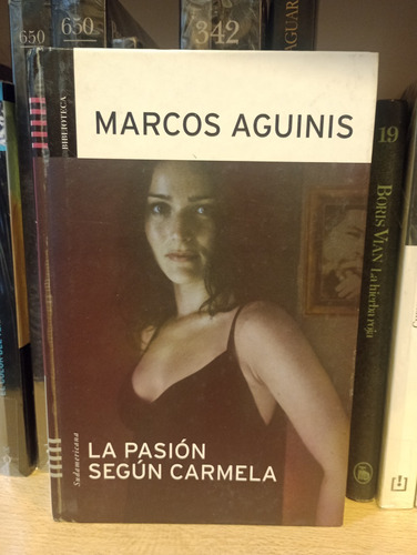 La Pasión Según Carmela - Marcos Aguinis - Tapa Dura