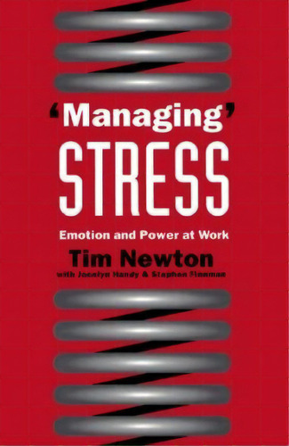 'managing' Stress : Emotion And Power At Work, De Tim Newton. Editorial Sage Publications Ltd, Tapa Blanda En Inglés