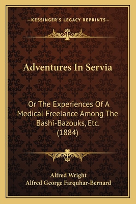 Libro Adventures In Servia: Or The Experiences Of A Medic...