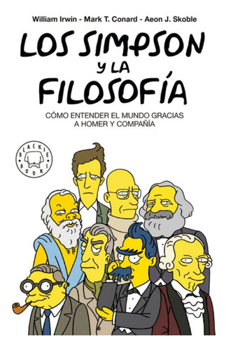 Los Simpson Y La Filosofía: No Aplica, De William Irwin. Serie No Aplica, Vol. 1. Editorial Blackie, Tapa Blanda, Edición 1 En Español, 2023