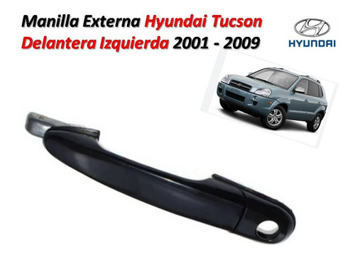 Manilla Externa Hyundai Tucson Delantera Izquierda 2001 - 09