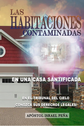 Libro: Las Habitaciones Contaminadas: En Una Casa (spanish