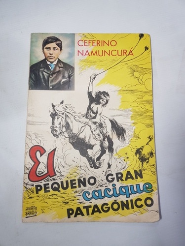 Ceferino Namuncurá Gran Cacique Historieta 1965 Mag 58289