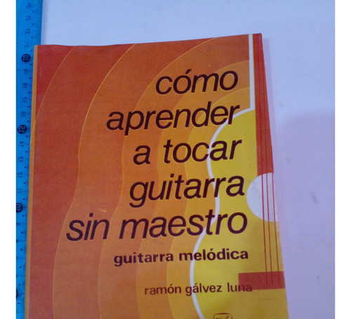 Como Aprender A Tocar Guitarra Sin Maestro Ramon Galves 