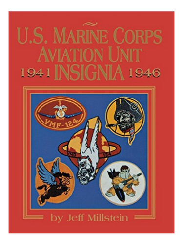 U.s. Marine Corps Aviation Unit Insignia - Jeff Millst. Eb16