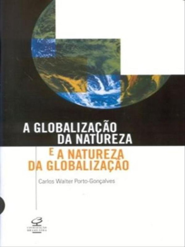 Globalizaçao Da Natureza E A Natureza Da Globalizaçao