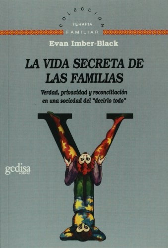 Vida Secreta De Las Familias: Verdad, Privacidad Y Reconcili