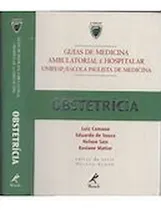 Comprar Livro Obstetrícia - Guias De Medicina Ambulatorial E Hospitalar Unifespu002Fescola Paulista De Medicina. - Luiz Camano E Outros [2005]