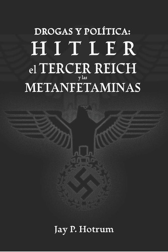 Libro: Hitler, El Tercer Reich, Y Las Metanfetaminas: Drogas