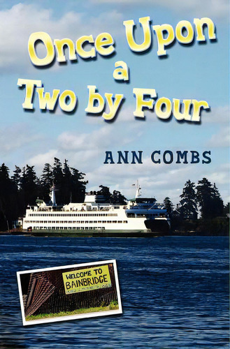 Once Upon A Two By Four, De Combs, Ann. Editorial Endicott & Hugh Books, Tapa Blanda En Inglés
