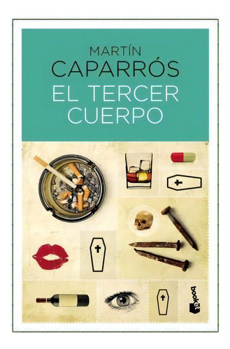 El Tercer Cuerpo, De Caparros, Martin., Vol. 1. Editorial Booket, Tapa Blanda En Español