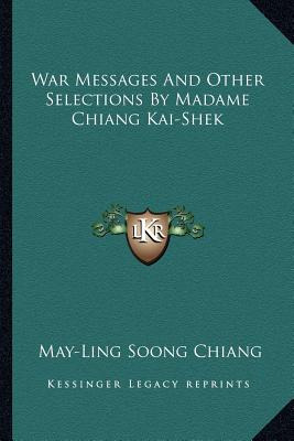 Libro War Messages And Other Selections By Madame Chiang ...