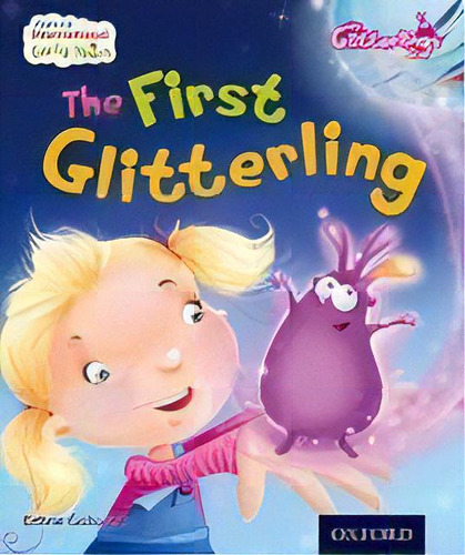 Early Years 1:the First Glitterling - Oxford Glitterlings, De Gallagher,  Eithne. Editorial Oxford University Press En Inglés, 2015