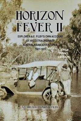 Horizon Fever Ii - Large Print : Explorer A E Filby's Own...