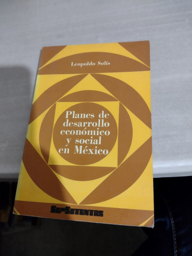Planes De Desarrollo Económico Y Social En México Leopoldo S (Usado)