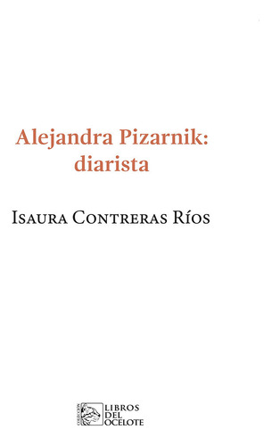 Alejandra Pizarnik: Diarista ( Libro Nuevo Y Original )