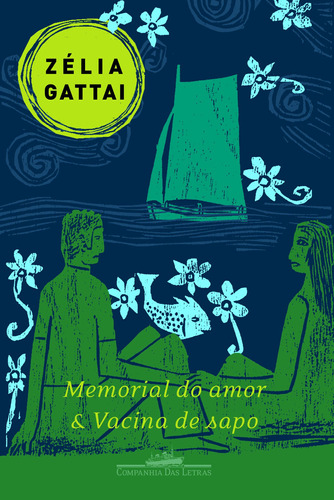 Memorial do amor & vacina de sapo, de Gattai, Zélia. Editora Schwarcz SA, capa mole em português, 2013