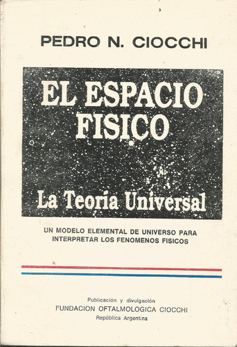 El Espacio Físico La Teoría Universal Pedro N. Ciocchi