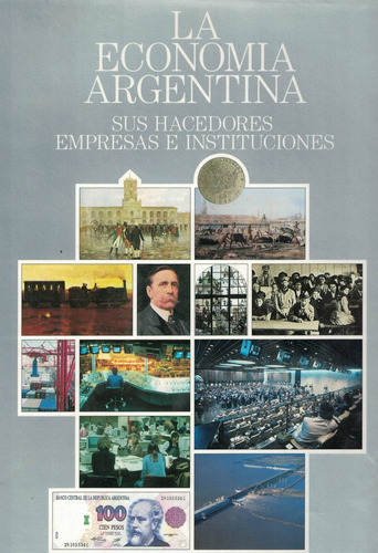 Economia Argentina, La. Sus Hacedores, Empresas E Institucio