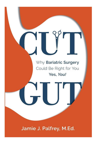 Libro: Cut Gut: Why Bariatric Surgery Could Be Right For You