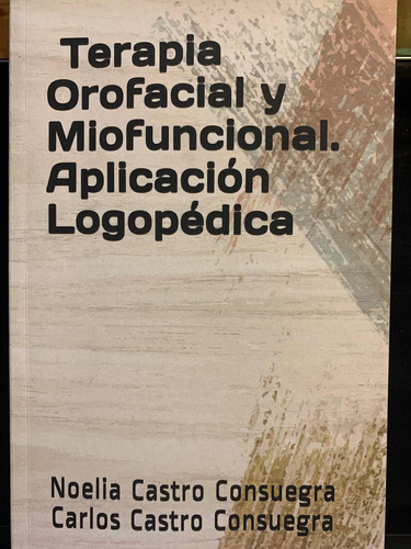 Terapia Orofacial Y Miofuncional   Aplicacion Logopedica.