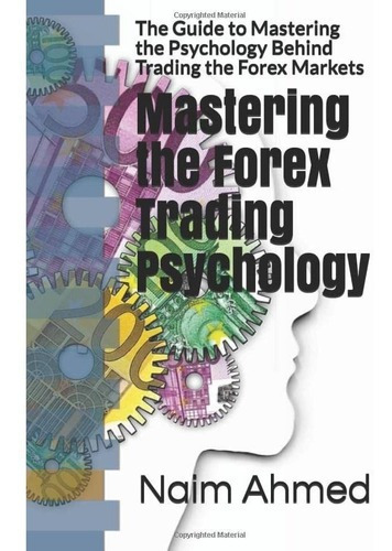 Mastering The Forex Trading Psychology&..