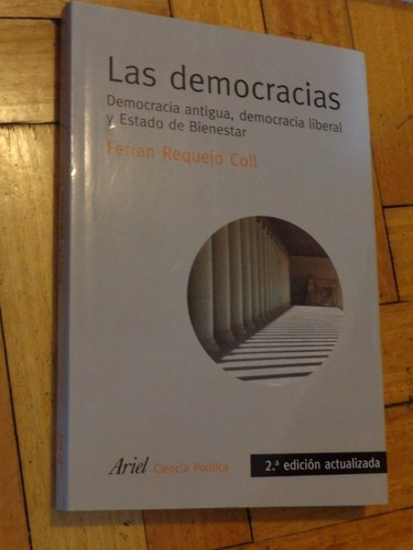 Las Democracias. Democracia Antigua, Liberal. Requejo C&-.