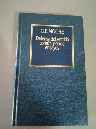 Defensa Del Sentido Común Y Otros Ensayos G.e.moore Orbis'83