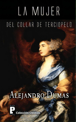 La Mujer Del Collar De Terciopelo, De Alejandro Dumas. Editorial Createspace Independent Publishing Platform, Tapa Blanda En Español